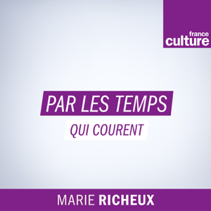 Par les temps qui courent podcast