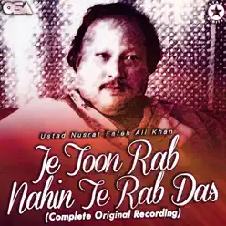 Je Toon Rab Nahin Te Rab Das - EP - Nusrat Fateh Ali Khan Je Toon Rab Nahin Te Rab Das - EP - Nusrat Fateh Ali Khan