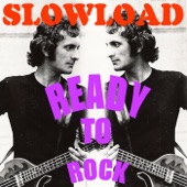 Slowload - On the Road Again / Can't See You No More