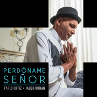 Perdóname Señor - Farid Ortiz & Jader Durán