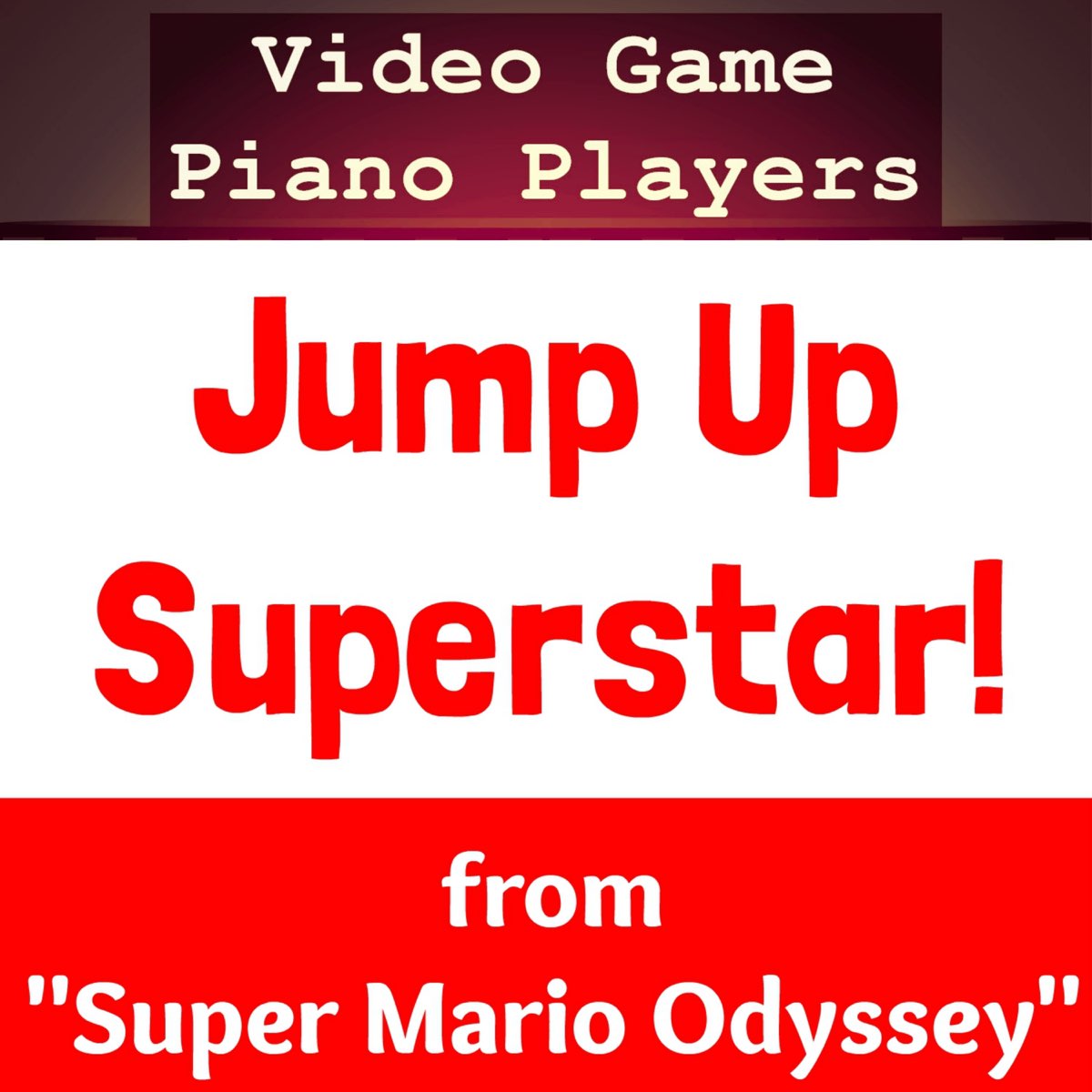 Jump Up Superstar From Super Mario Odyssey Single By Video Game Piano Players On Apple Music