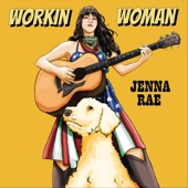 Jenna Rae - Workin' Woman