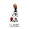 I'm Juiced - Single