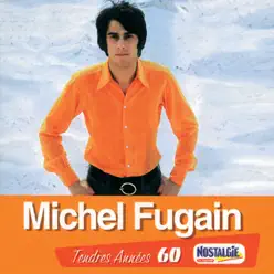 Tendres années 60 : Michel Fugain - Michel Fugain