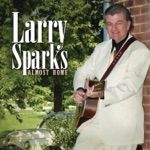 Larry Sparks - Bring 'Em On Back