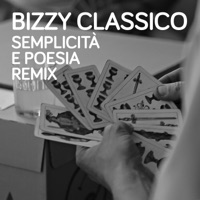 Semplicità e Poesia (Remix) - Single - Bizzy Classico