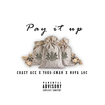 Pay It Up (feat. Yoko-Gman & Nova Loc) - Single