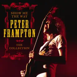 Show Me the Way: The Collection - Peter Frampton