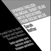 Spanish English: Bilingual Short Read with Quotations from Oscar Wilde: Parallel Text for Both English and Spanish Speaking Readers: Texto Paralelo para Lectores Anglo e Hispano Parlantes (Unabridged)