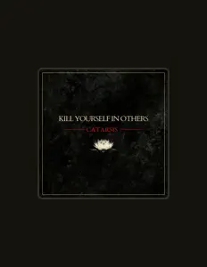 Kill Yourself in Others을(를) 듣고, 뮤직 비디오를 보고, 약력을 읽고, 투어 일정 등을 확인하세요!
