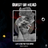 Burst Ur Head (feat. Vector Tha Viper) - LHF
