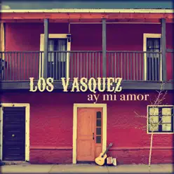 Ay Mi Amor - Single - Los Vasquez