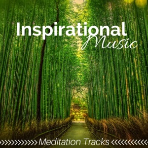 Inspirational Music - Balance, Yoga, Body & Soul, Inner Bliss, Meditation Tracks
