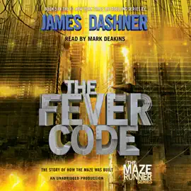 The Fever Code (Maze Runner, Book Five; Prequel) (Unabridged)