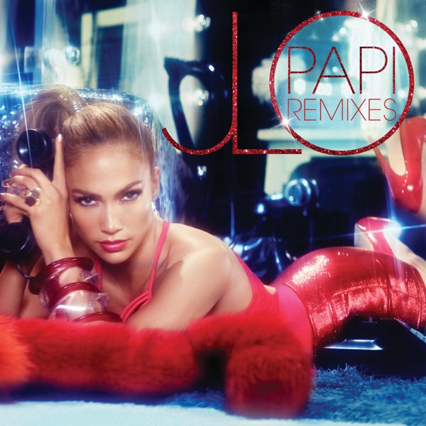 Papi (Remixes) - Jennifer Lopez