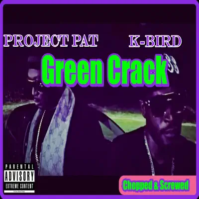 Green Crack (Chopped & Screwed) - Single - Project Pat