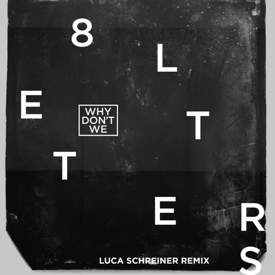 Cover artwork for 8 Letters (Luca Schreiner Remix)