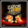 Catch A Fire