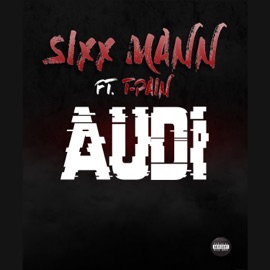 Audi (feat. T-Pain) Sixx Mann