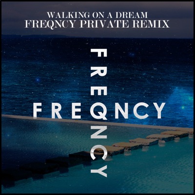 FREQNCY - Walking on a Dream (Private Remix)