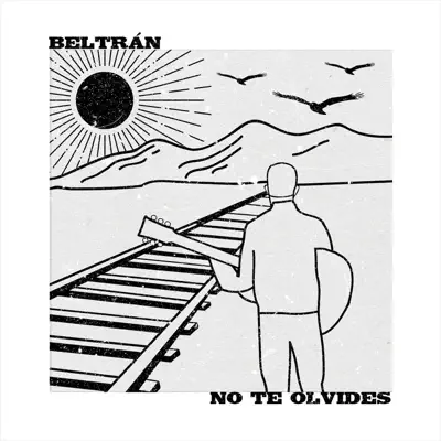 No Te Olvides - Single - Beltrán