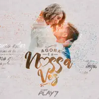 agora é nossa vez — Banda Play 7