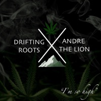 I'm So High (feat. Andre the Lion) - Single - Drifting Roots