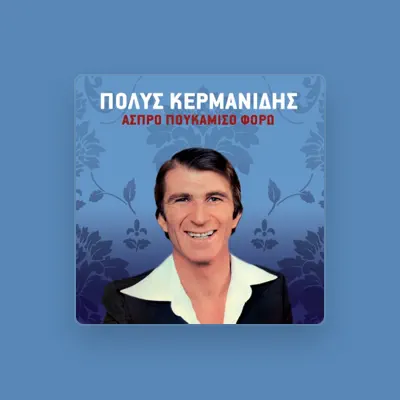 Listen to Polys Kermanidis, watch music videos, read bio, see tour dates & more!