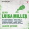 Luisa Miller, Act III: Andrem, raminghi e poveri - James Levine & The Metropolitan Opera Orchestra lyrics