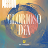 Glorioso Día - Passion & Kristian Stanfill