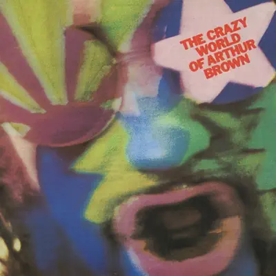 The Crazy World of Arthur Brown - Arthur Brown The Crazy World of Arthur Brown - Arthur Brown