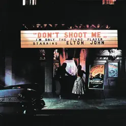 Don't Shoot Me I'm Only the Piano Player - Elton John