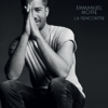 La rencontre - Emmanuel Moire