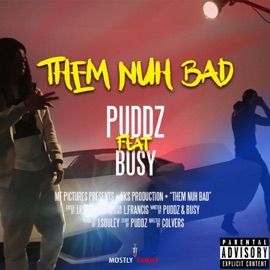 Them Nuh Bad (feat. Busy) Puddz