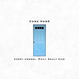Come Home (feat. Souly Had) Corey Hommel