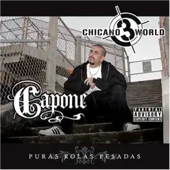 Chicano World 3 - Capone Chicano World 3 - Capone