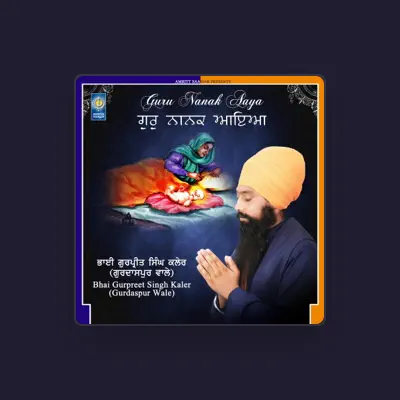 Listen to Bhai Gurpreet Singh Kaler Gurdaspur Wale, watch music videos, read bio, see tour dates & more!