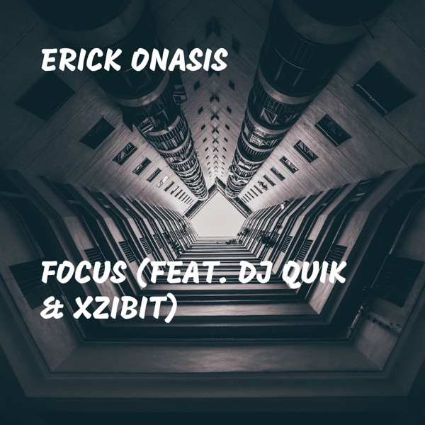 Focus (feat. DJ Quik & Xzibit) - Single - Erick Onasis