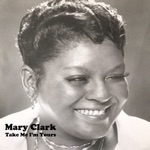 Mary Clark - Take Me I'm Yours