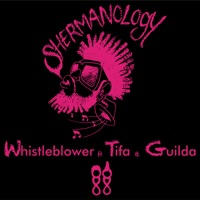 Whistleblower (feat. Tifa & Guilda) - Single - Shermanology