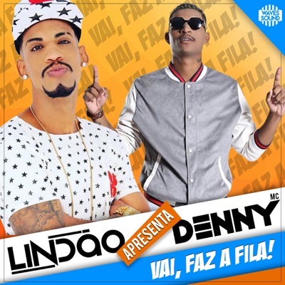 Vai Faz a Fila (feat. MC Denny) - DJ Lindão | Shazam