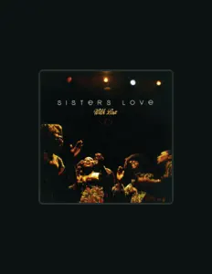 Listen to Sisters Love, watch music videos, read bio, see tour dates & more!