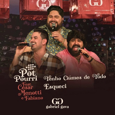Tenho Ciúmes de Tudo / Esqueci (Ao Vivo) [feat. César Menotti e Fabiano] - Single