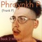 Doing the Most - Phraynkh P lyrics