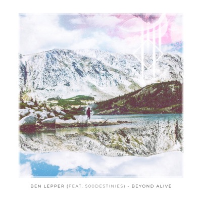 Beyond Alive (feat. 500destinies) - Single