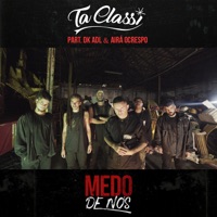 Medo de Nós - Single - Ta Classi, MG, Dan, Airá Ocrespo, Mau Du Carta, Babel & Dk ADL
