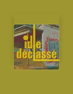 Ascolta Idle Déclassé, guarda video musicali, leggi la biografia, vedi le date del tour & altro!