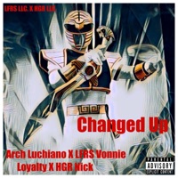 Changed Up (feat. La Vonnie, Loyalty & HGR Nick) - Single - Arch Luchiano