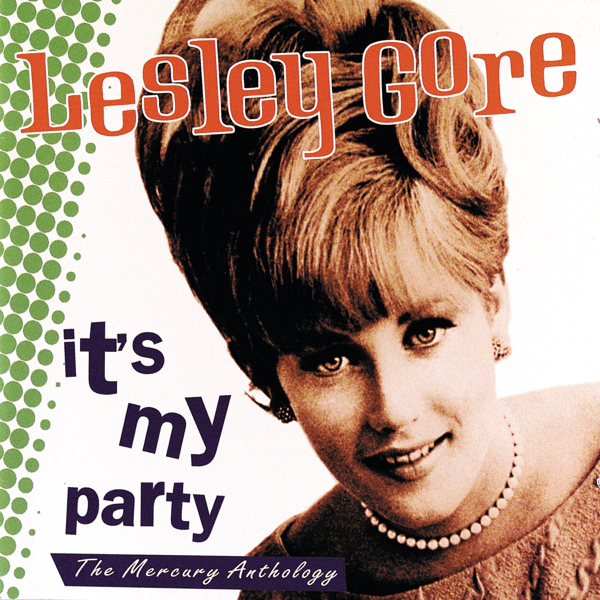 It's My Party: The Mercury Anthology - Album by Lesley Gore