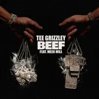Beef (feat. Meek Mill) — Tee Grizzley